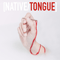 Native/Tongue - Native/Tongue (Native-Tongue)