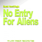 No Entry For Aliens - Harsitlioglu, Burak (Burak Harsitlioglu)