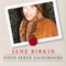 Jane Birkin Sings Serge Gainsbourg Via Japan (CD 1) - Jane Birkin (Birkin, Jane)