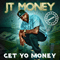 Get Yo Money [Remixes] (Single) - JT Money (Jeffrey Thompkins)