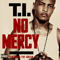 No Mercy (Single) - T.I. (Clifford 