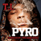 Pyro (Single) - T.I. (Clifford 