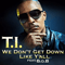 We Don't Get Down Like Y'all (Single) - T.I. (Clifford 