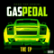 Gas Pedal: The (EP) - Sage The Gemini