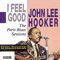 I Feel Good (The Paris Blues Sessions) - John Lee Hooker (Hooker, John Lee)