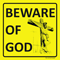 Beware of God
