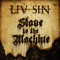 Slave to the Machine - Liv Sin