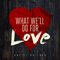 What We'll Do for Love (Single) - Rutland, Kaylee (Kaylee Rutland)