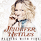 Playing With Fire - Nettles, Jennifer (Jennifer Odessa Nettles)