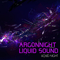 Liquid Night [EP] - Argonnight (Ivan Mitic)