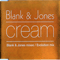 Cream (Single) - Blank & Jones (Blank and Jones / Piet Blank and Jaspa Jones, Gorgeous)