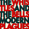 Modern Plagues - Whistles & The Bells (The Whistles & The Bells, The Whistles And The Bells)