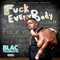 Fuck Everybody (Mixtape) - Blac Youngsta