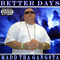Better Days - Madd Tha Gangsta