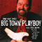Big Town Playboy - Omar Dykes (Kent Dykes, Omar Kent Dykes)