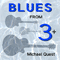Blues From 3+ - Quest, Michael (Michael Quest)