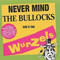 Never Mind The Bullocks Ere's The Wurzels - Wurzels (The Wurzels, Adge Cutler & The Wurzels)