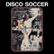 Disco Soccer (Reissue)