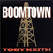 Boomtown - Toby Keith (Keith, Toby)
