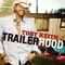 Trailerhood (Single) - Toby Keith (Keith, Toby)