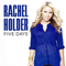 Five Days (Single) - Holder, Rachel (Rachel Holder)