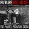 Move That Dope (Feat. Pharrell, Pusha T & Casino) (Single) - Future (USA) (Nayvadius Cash / Wilburn Cash / Nayvadius DeMun Wilburn)
