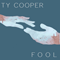 Fool - Ty Cooper