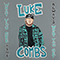 What You See Ain't Always What You Get (Deluxe Edition) - Luke Combs (Combs, Luke Albert)
