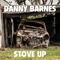 Stove Up - Barnes, Danny (Danny Barnes)