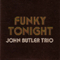 Funky Tonight (Single) - John Butler Trio
