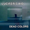 Dead Colors (Single) - Lucifer's Aid (Lucifers Aid)