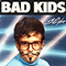 Bad Kids (Single)