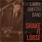 Shake It Loose - Larry Griffith Band