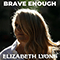 Brave Enough (Single) - Lyons, Elizabeth (Elizabeth Lyons)