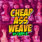 Cheap Ass Weave (Single) - Cardi B (Belcalis Marlenis Almanzar)