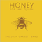 Honey For My Queen - Josh Garrett Band (The Josh Garrett Band)