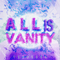 All Is Vanity - PassCode (PASS X CODE)