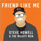 Friend Like Me - Howell, Steve (Steve Howell)