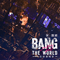 Bang The World - Zhang, Jane (Jane Zhang, 张靓颖)
