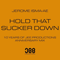 Hold That Sucker Down (Anniversary Mix) - Isma-Ae, Jerome (Jerome Isma-Ae, Jerome Isma-Ae & Woodboy, Jerome Isma-ae Feat. Woodboy)