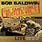 Live - The Sanctioned Bootleg, Vol. 1: The Sanctioned - Baldwin, Bob (Bob Baldwin / Robert Garfield Baldwin, Jr.)