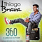 360 O Arrocha do Poder - Ao Vivo - Thiago Brava (Thiago de Morais Ramos)