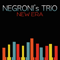 New Era - Negroni's Trio (Negronis Trio)