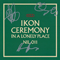 Ceremony/In A Lonely Place (Single) - Ikon (AUS)