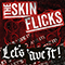 Let's 'ave it! - The Skinflicks