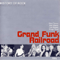History Of Rock - Grand Funk Railroad