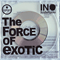 The Force Of Exotic - Ino Hidefumi (猪野秀史, Hidefumi Ino (The Lublites))