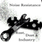 Rust, Dust & Industry - Noise Resistance