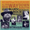 Way Down South - Martin, Mick (Mick Martin, Mick Martin & The Blues Rockers, Mick Martin And The Blues Rockers)