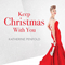 Keep Christmas With You - Penfold, Katherine (Katherine Penfold)